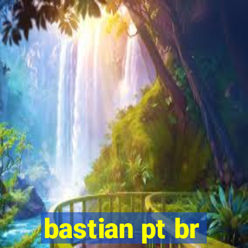 bastian pt br